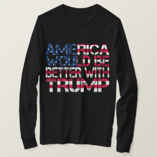 T-shirt L'Amérique serait meilleure avec Trump Election 20