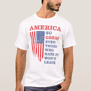 T-shirt L'Amérique Si Grande Même Ceux Qui La Détestent