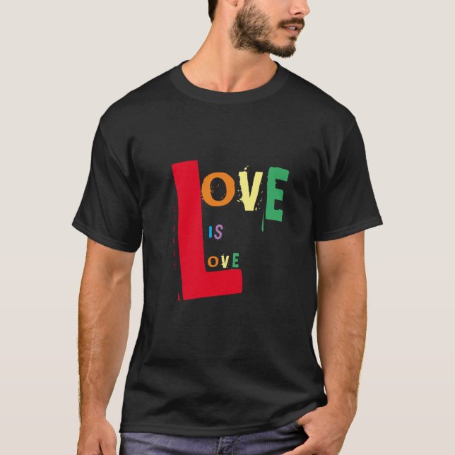 T-shirt L'amour arc-en-ciel est amour sur le noir (Devant)