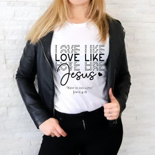 T-shirt L'Amour Comme Jésus Citation De La Bible Religieus