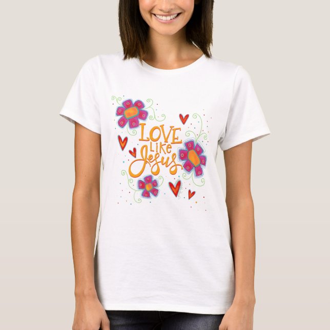 T-shirt L'amour comme Jésus Inspirété Florale (Devant)