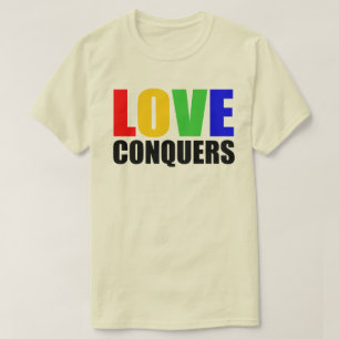 T-SHIRT L'AMOUR CONQUERT. LA HAINE DIVISE.