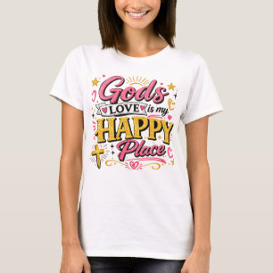 T-shirt L'amour de Dieu est mon endroit heureux