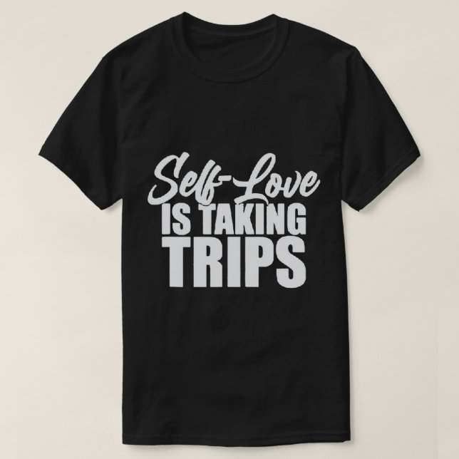 T-shirt L'Amour De Lui-Même Prend Voyage Vêtements Pour La (Design devant)