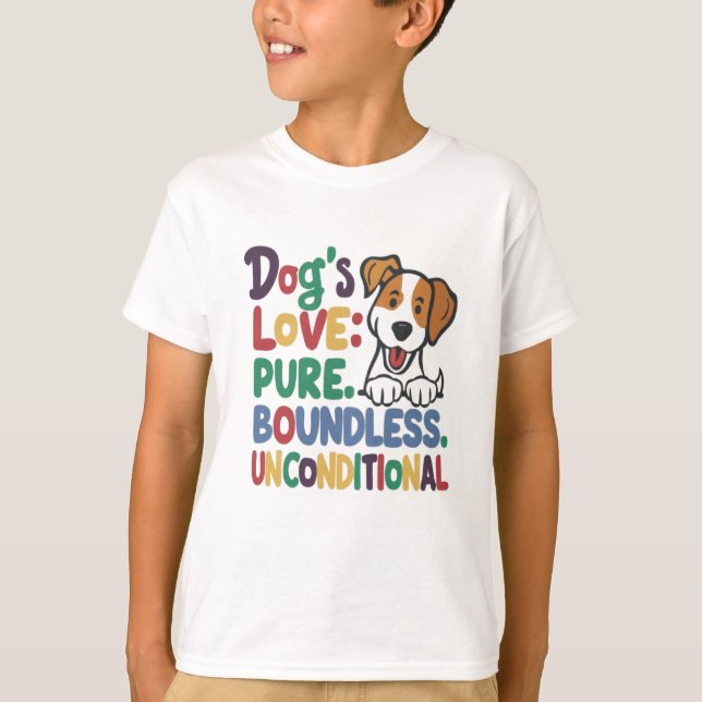 T-shirt L'amour du chien Pure sans limites inconditionnell (Devant)