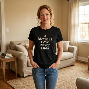 T-shirt L'amour d'une mère ne finit jamais
