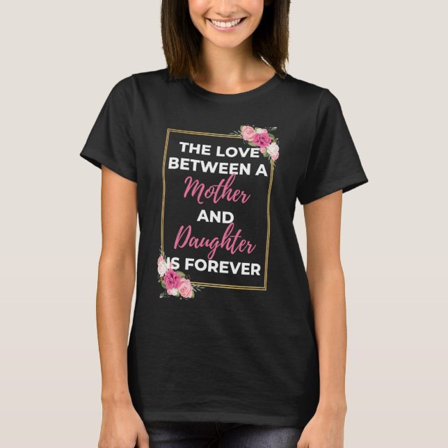 T-shirt L'Amour Entre Mère Et Fille Est Pour Toujours (Devant)