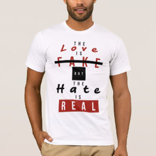 T-shirt L'Amour Est Faux Mais La Haine Est Vraiment Drôle
