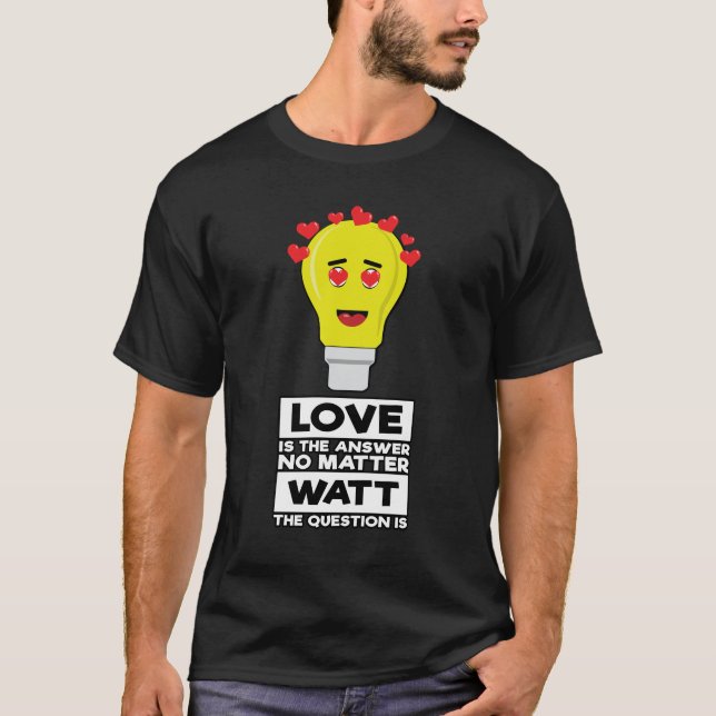 T-shirt L'amour est la réponse, quelle que soit la questio (Devant)