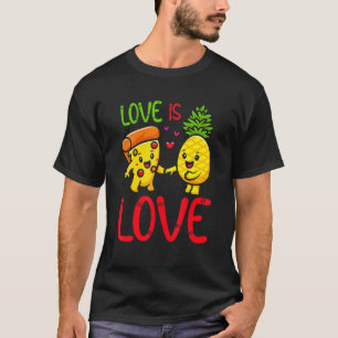 T-shirt L'amour est l'amour Ananas Pizza Drôle de Saint-Va
