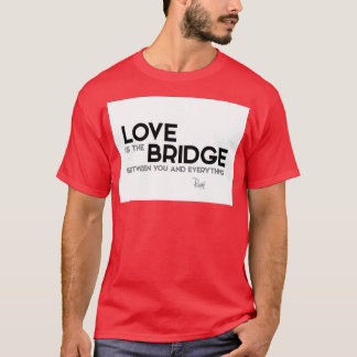 T-shirt l'amour est le pont entre vous et tout rumi