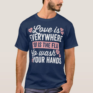 T-shirt L'Amour Est Partout, Tout Comme La Grippe