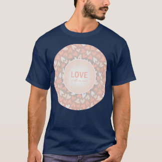 T-shirt L'amour est tout nous avons besoin d'un message ro