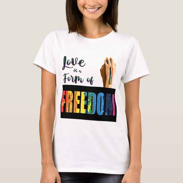 T-shirt L'amour est une forme de fierté pour la liberté (Devant)