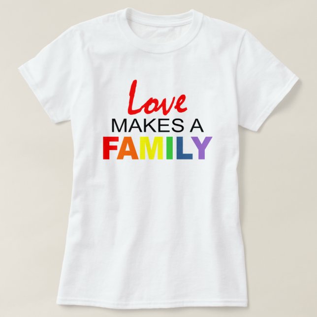 T-SHIRT L'AMOUR FAIT UNE FAMILLE. (Design devant)