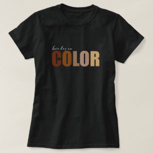 T-shirt L'AMOUR N'A PAS DE COULEUR, L'Amour & L'Égalité & 
