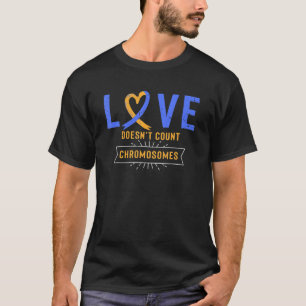 T-shirt L'amour ne compte pas les chromosomes Syndrome de