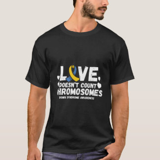 T-shirt L'amour ne compte pas les chromosomes Syndrome de 