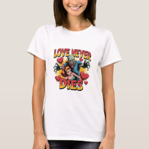 T-shirt L'amour ne meurt jamais - Rétro Pin-Up Horreur Zom