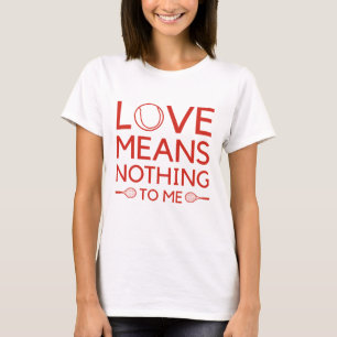 T-shirt L'Amour Ne Signifie Rien Pour Moi