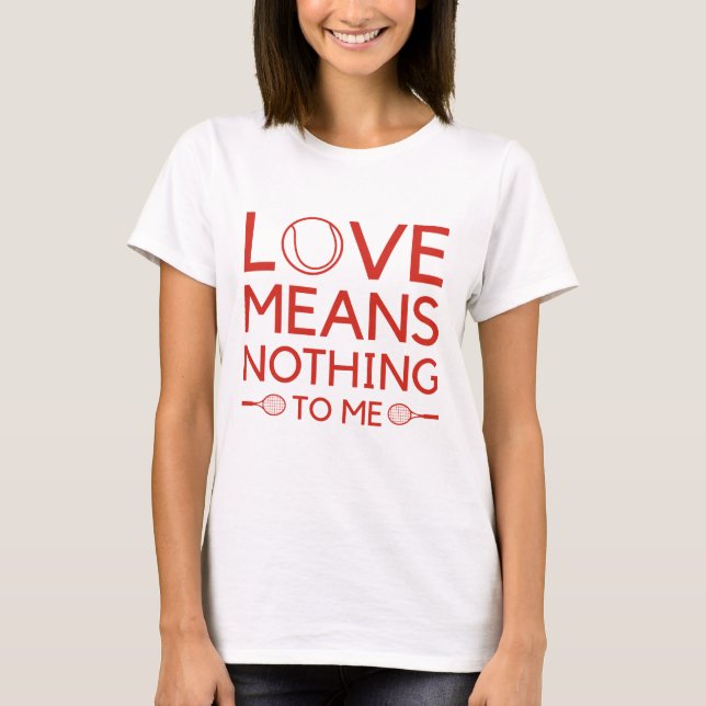 T-shirt L'Amour Ne Signifie Rien Pour Moi (Devant)