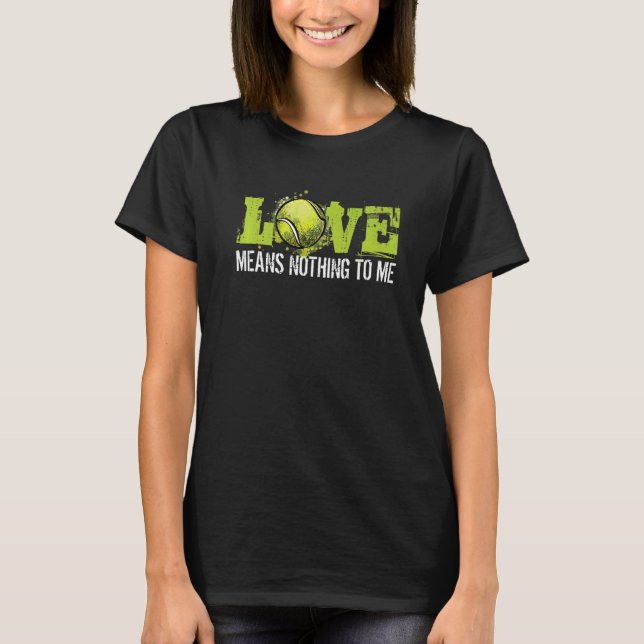 T-shirt L'amour ne signifie rien pour moi Tennis pour le j (Devant)
