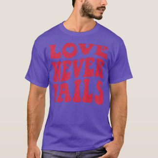 T-shirt L'amour n'échoue jamais Quote de position rétro Pr