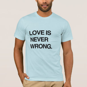 T-SHIRT L'AMOUR N'EST JAMAIS ERRONÉ