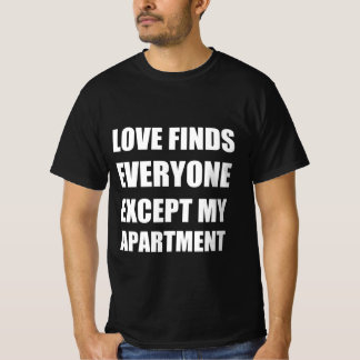 T-shirt L'amour trouve tout le monde sauf mon appartement