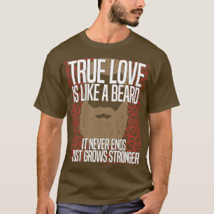 T-shirt L'Amour Véritable Est Comme Une Barbe Qui Ne Cesse