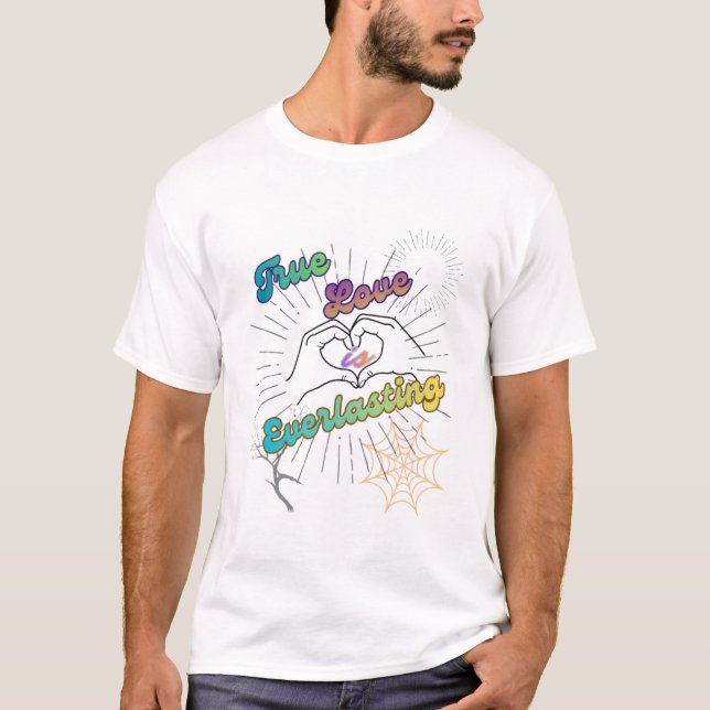 T-shirt L'amour véritable est éternel (Devant)