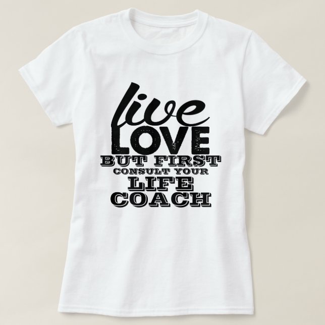 T-shirt L'amour vivant mais consultent d'abord votre (Design devant)