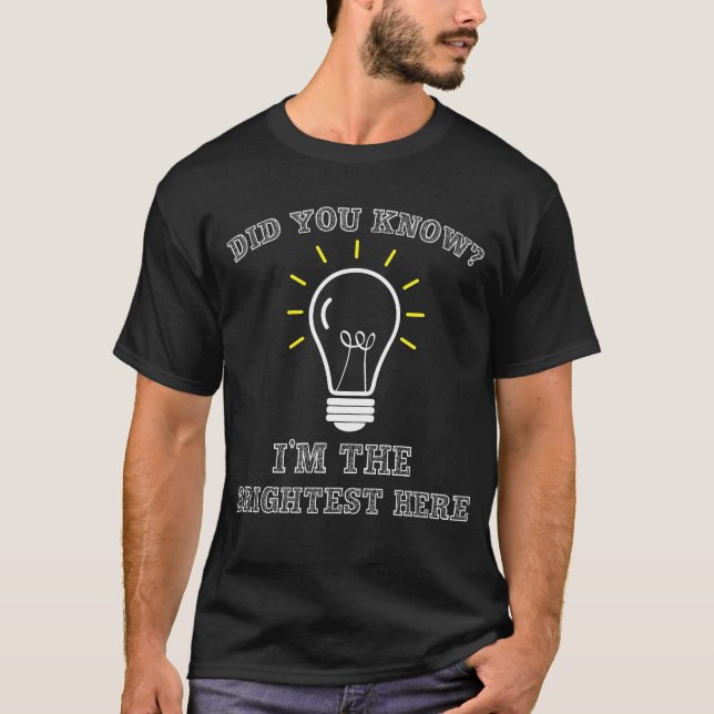 T-shirt L'ampoule électrique sarcastique la plus brillante (Devant)