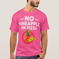 L'Ananas Ne Fait Pas Partie De La Pizza Drôle Pour