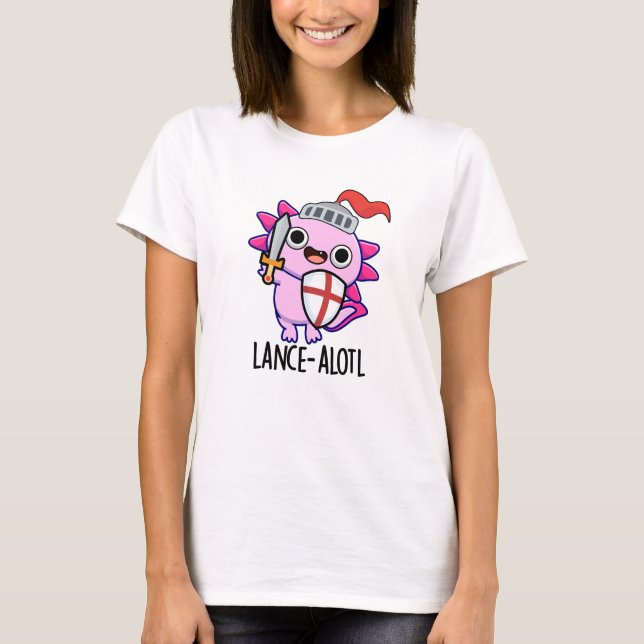 T-shirt Lance-a-lotl Funny Axolotl Knight Pun (Devant)