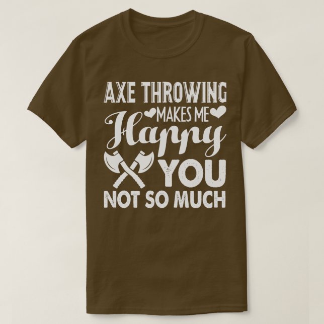 T-shirt Lancer de hache Le lancer de hache me rend heureux (Design devant)
