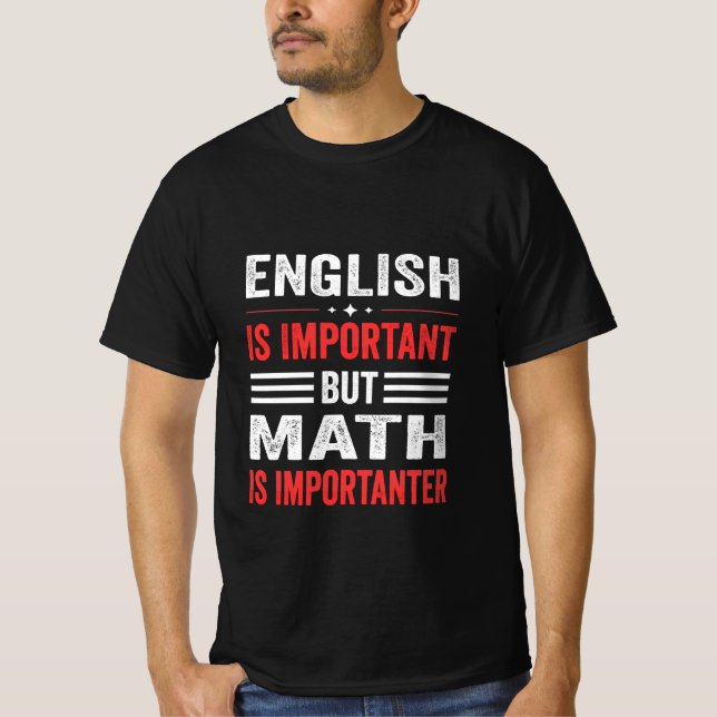 T-shirt L'anglais est important, mais les mathématiques so (Devant)