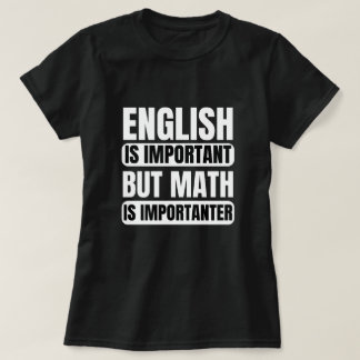 T-shirt L'Anglais Est Important, Mais Les Maths Sont Impor