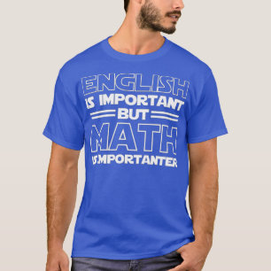 T-shirt L'Anglais Est Important Mais Les Maths Sont Import