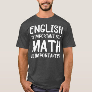 T-shirt L'Anglais Est Important Mais Les Maths Sont Import