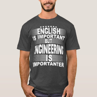 T-shirt L'anglais est important mais l'INGÉNIERIE est impo