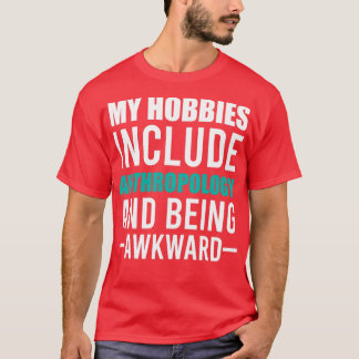 T-shirt L'anthropologie est mon passe-temps