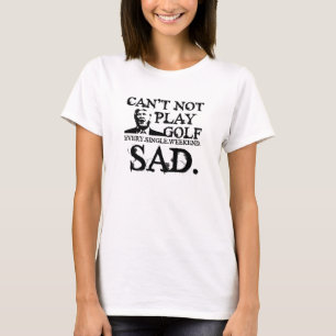 T-shirt L'Anti-Atout ne peut pas jouer au golf chaque