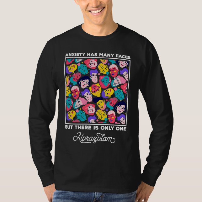 T-shirt L'anxiété a de nombreux visages, mais il n'y a qu' (Devant)