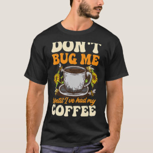 T-shirt L'apiculteur ne me bourre pas jusqu'à ce que j'aie