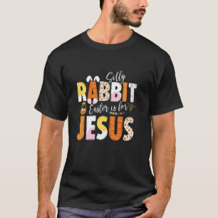 T-shirt Lapin bête Pâques est pour Jésus Pâques chrétien