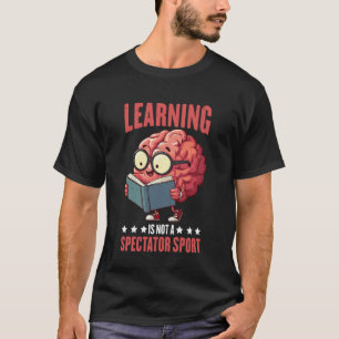 T-shirt L'apprentissage n'est pas un sport de spectateur M