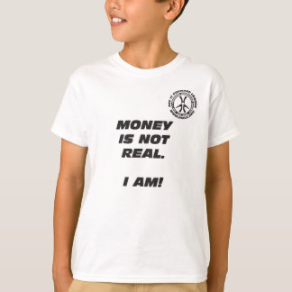 T-shirt L'argent de l'enfant n'est pas vrai. Je suis !