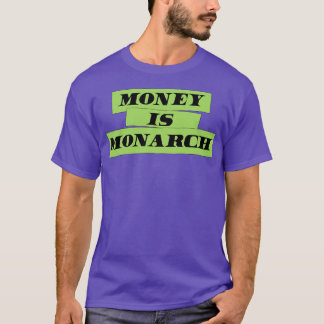 T-shirt L'argent est Monarque