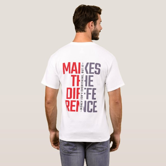 T-shirt L'Argent Fait La Différence (Dos entier)